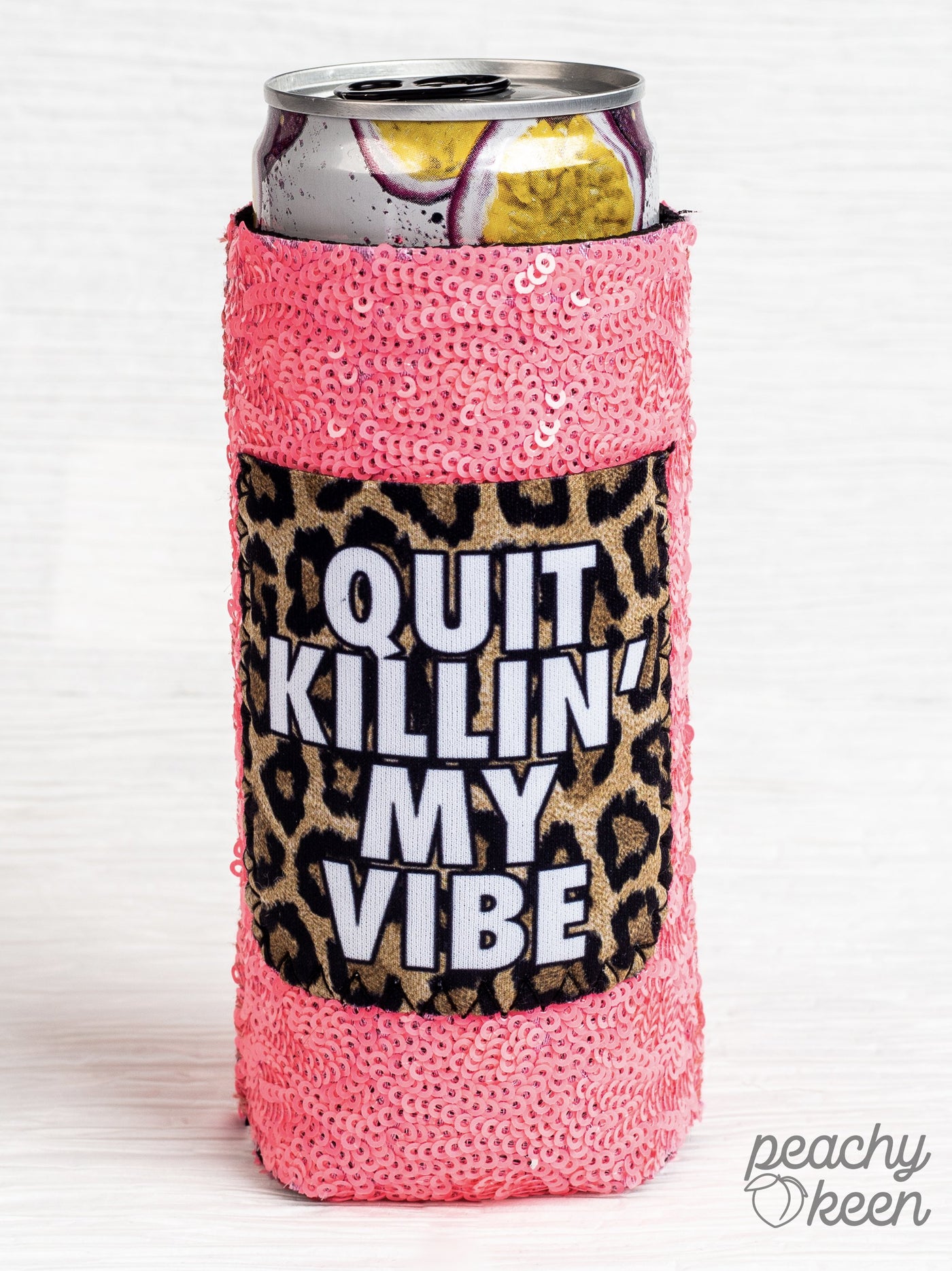 Quit Killin' My Vibe Sequin Slim Can Cooler