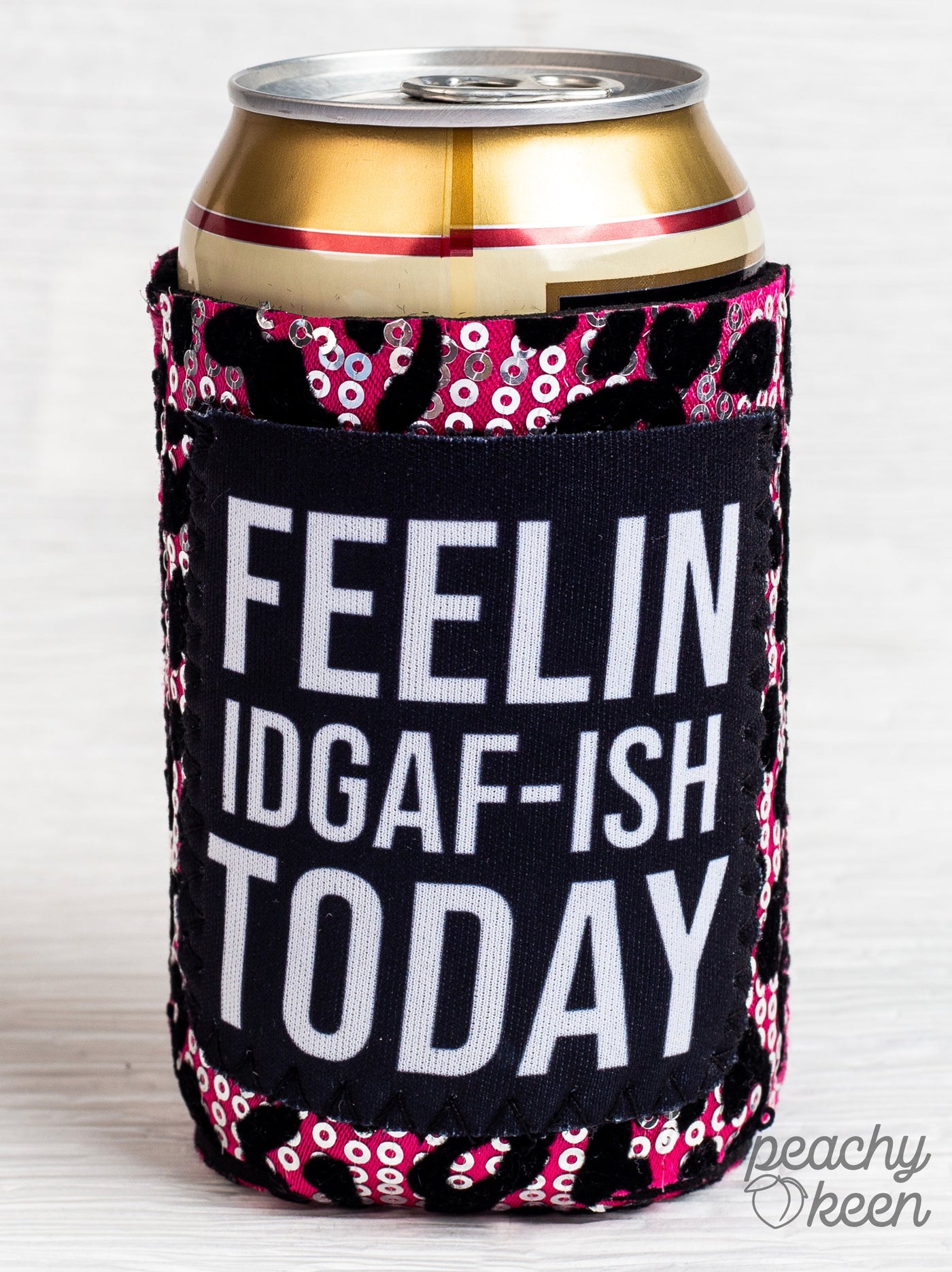 Feelin IDGAF-ISH Today Sequin Can Cooler