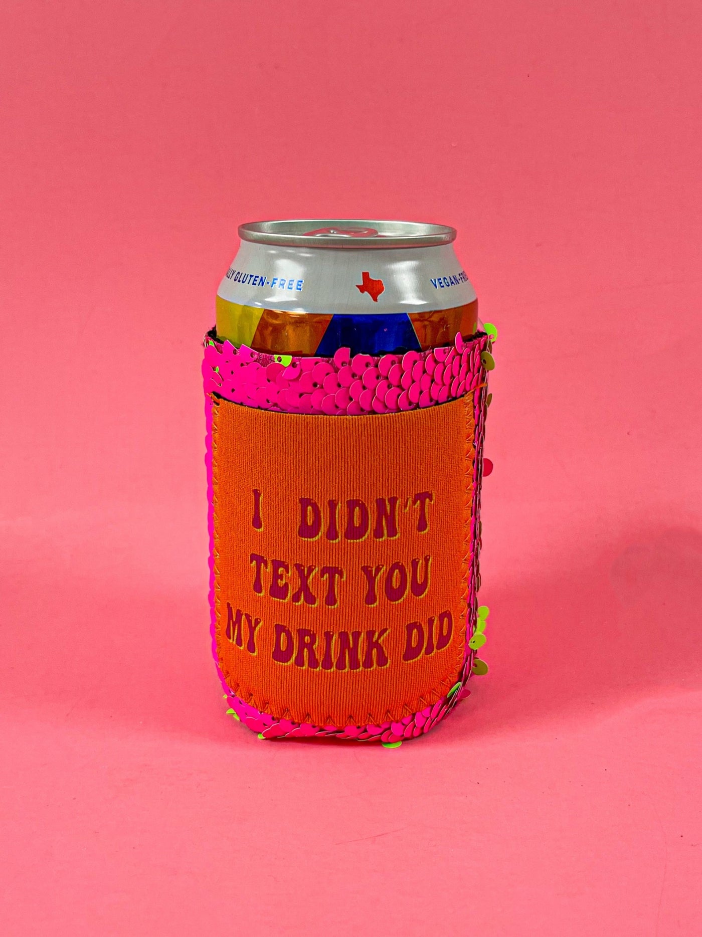 I Didn't Text You My Drink Did, Regular