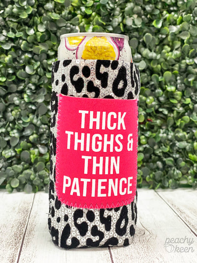 Thick Thighs & Thin Patience Sequin Slim Can Cooler
