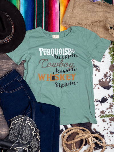 Turquoise Drippin' Cowboy Kissin' Whiskey Sippin' on Sage Crewneck Loose Fit Tee